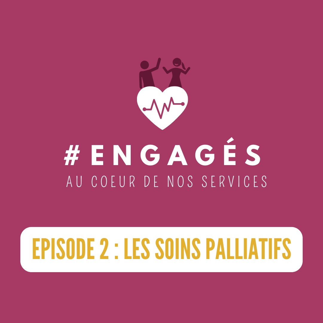 Engagés au cœur de nos services - les soins palliatifs